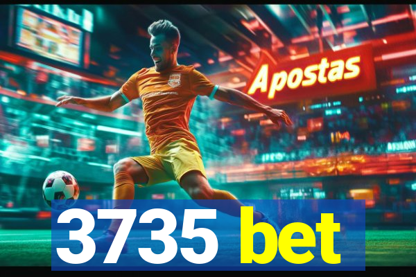 3735 bet