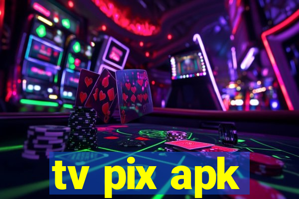 tv pix apk