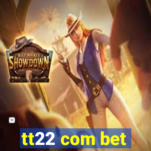 tt22 com bet