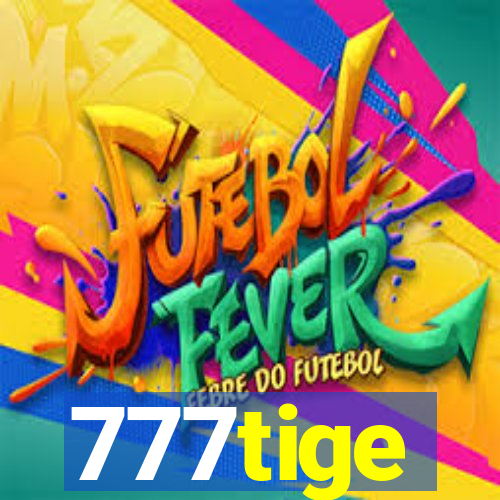 777tige