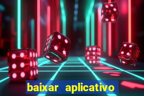 baixar aplicativo da estrela bet