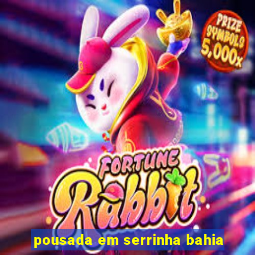pousada em serrinha bahia