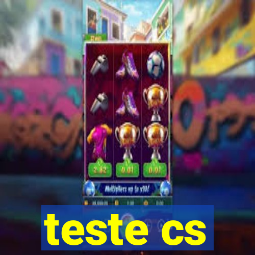 teste cs