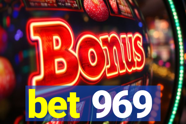 bet 969
