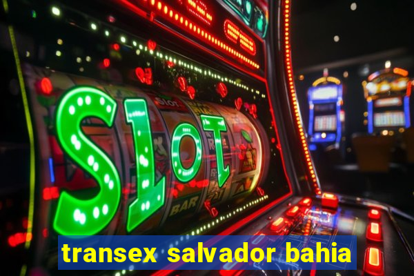 transex salvador bahia