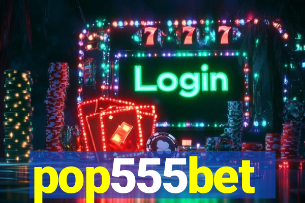 pop555bet