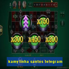 kamylinha santos telegram
