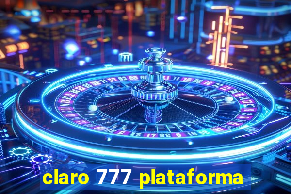 claro 777 plataforma