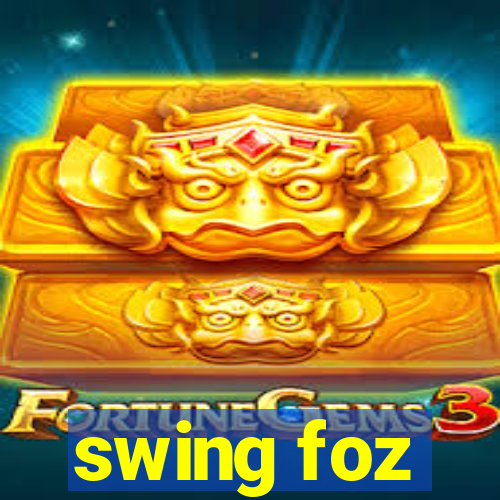 swing foz