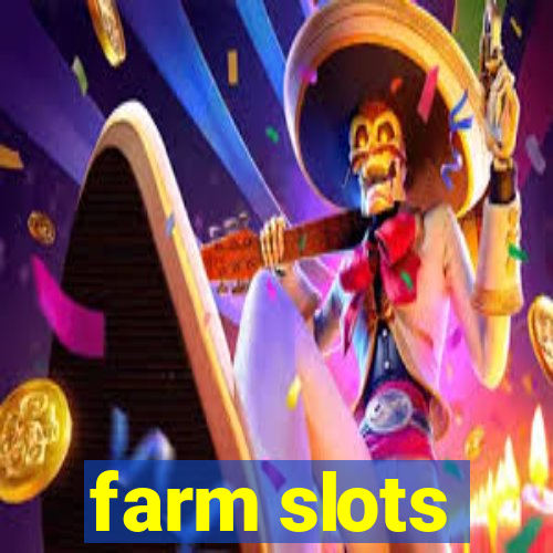 farm slots
