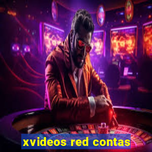 xvideos red contas
