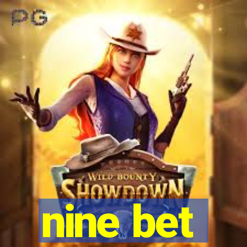 nine bet