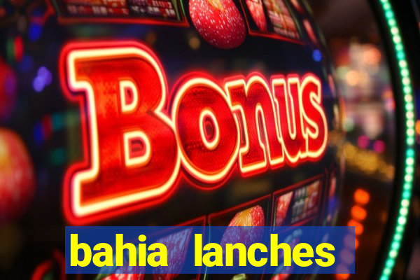 bahia lanches franca santa efigenia telefone