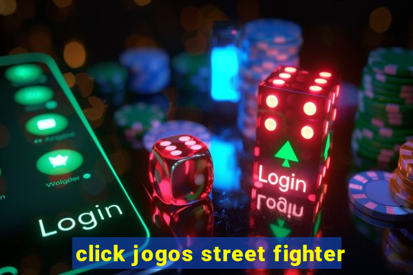 click jogos street fighter