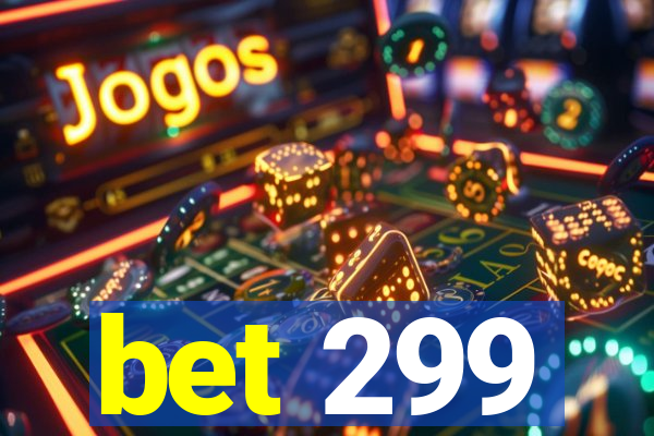 bet 299