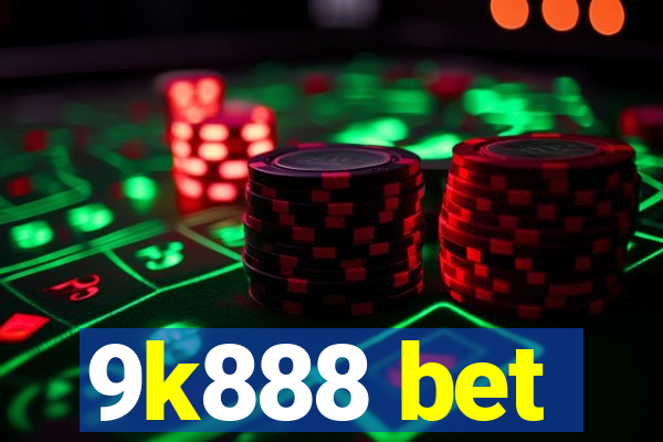 9k888 bet