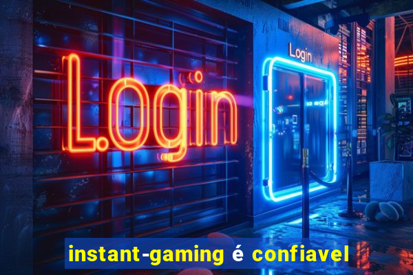 instant-gaming é confiavel