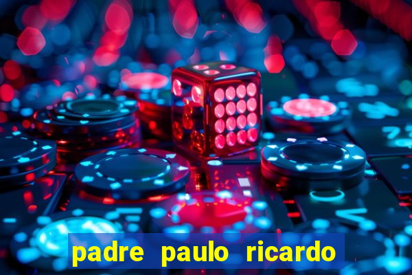 padre paulo ricardo cursos gratuitos