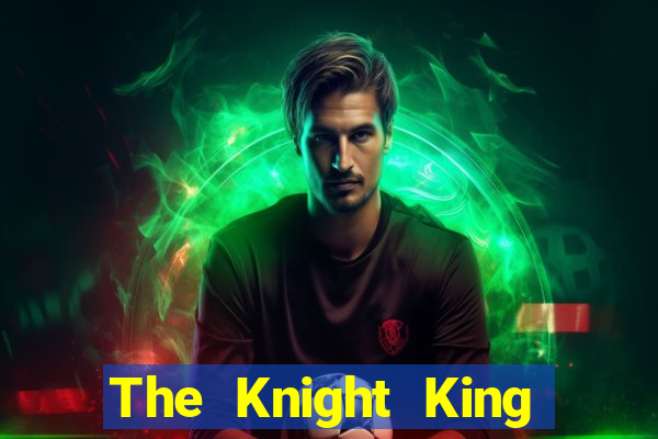 The Knight King who returned with a god chapter the
