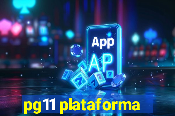 pg11 plataforma