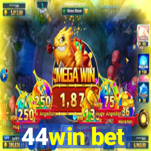 44win bet