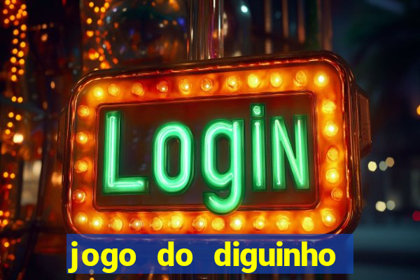 jogo do diguinho para ganhar dinheiro