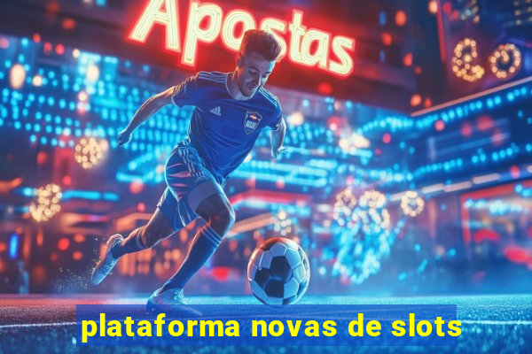 plataforma novas de slots