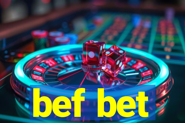 bef bet