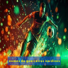 nomes de guerreiros nordicos