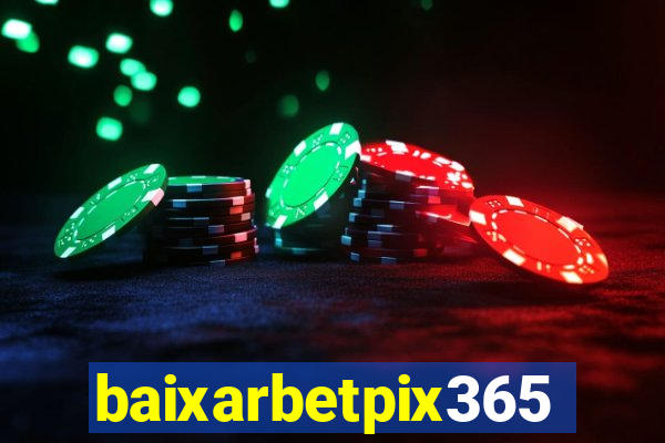 baixarbetpix365