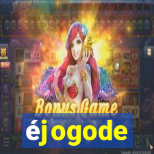 éjogode