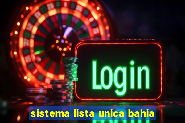 sistema lista unica bahia