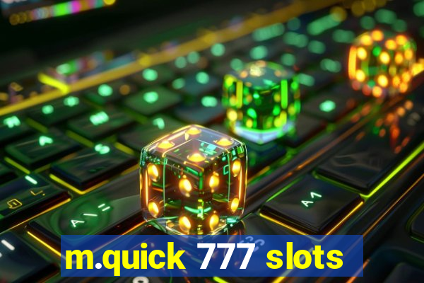 m.quick 777 slots