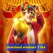 download windows 7 lite