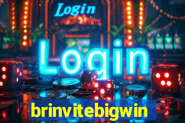 brinvitebigwin