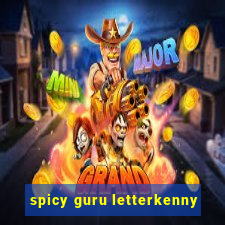 spicy guru letterkenny