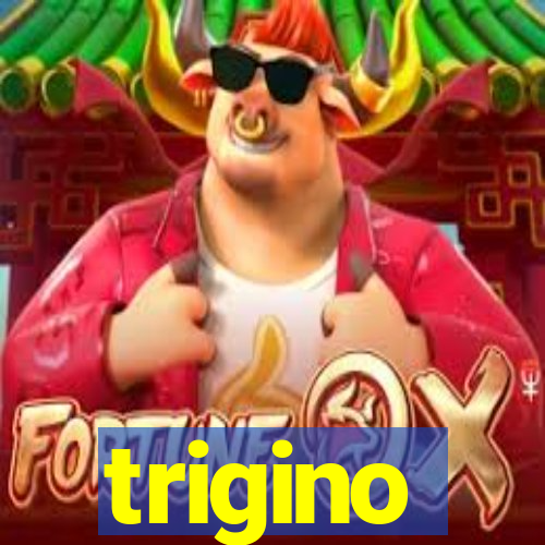 trigino