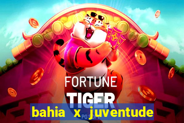 bahia x juventude onde assistir