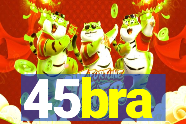 45bra