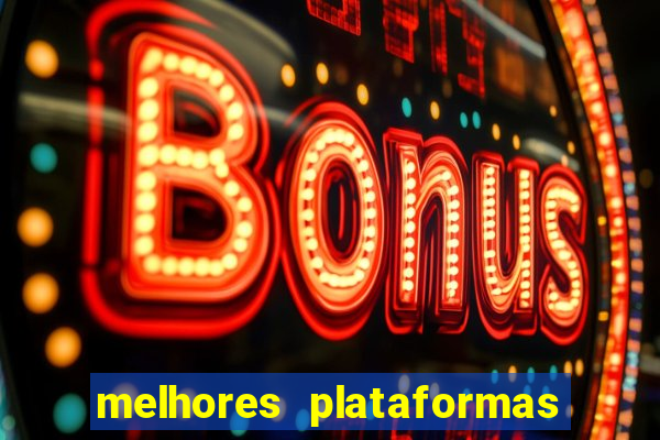 melhores plataformas de jogos do tigre