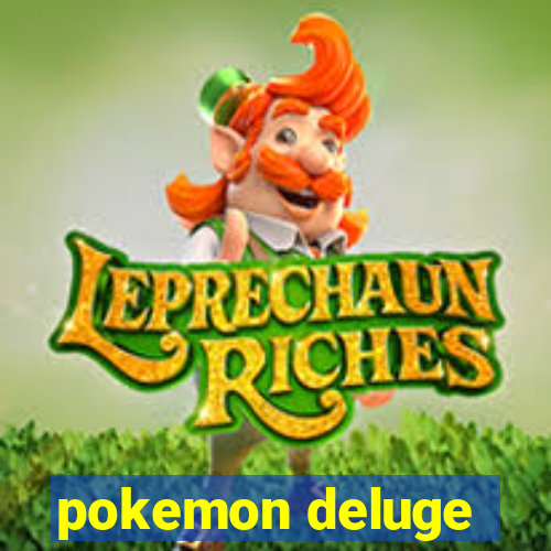 pokemon deluge