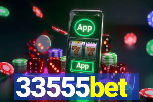 33555bet