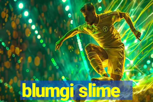 blumgi slime
