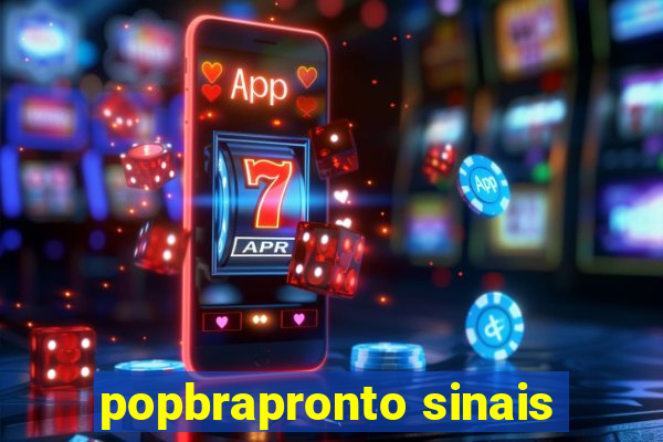 popbrapronto sinais