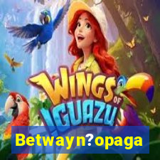 Betwayn?opaga