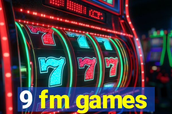 9 fm games