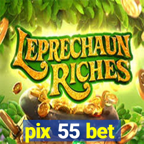 pix 55 bet