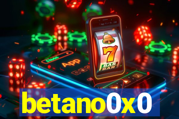 betano0x0