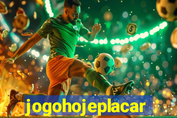 jogohojeplacar