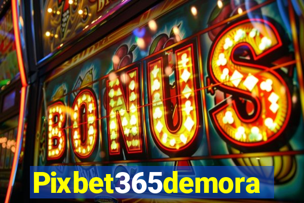 Pixbet365demora
